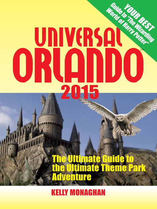 Title details for Universal Orlando 2015 by Kelly Monaghan - Available